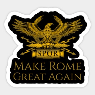 History Of Ancient Rome Roman Eagle Make Rome Great Again Sticker